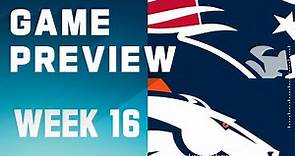 New England Patriots vs. Denver Broncos | 2023 Week 16 Game Preview