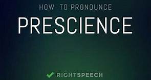 Prescience - How to pronounce Prescience