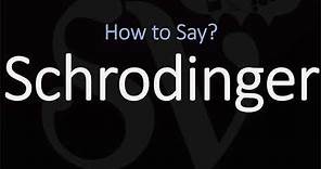 How to Pronounce Schrodinger? (CORRECTLY)