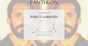 Pablo Larraín Biography - Chilean filmmaker (born 1976)