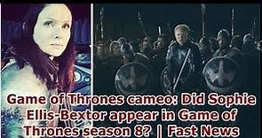 Game of Thrones cameo: Did Sophie Ellis-Bextor appear in Game of Thrones season 8? | Fast News