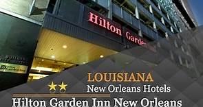 Hilton Garden Inn New Orleans French Quarter/CBD - New Orleans Hotels, Louisiana