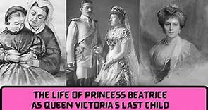 The TRAGIC Life and LOSS Of Princess Beatrice of Battenberg