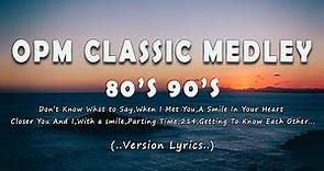 80's & 90's OPM Classic Medley Non-stop (Lyrics) - Best OPM Love Songs Of All Time