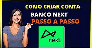 Como criar conta no banco Next [Passo a Passo]