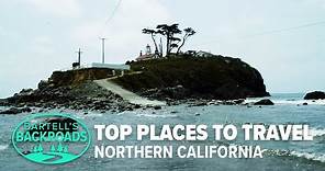 The top 15 places to travel in Northern California in 2020 | A Bartell's Backroads Special
