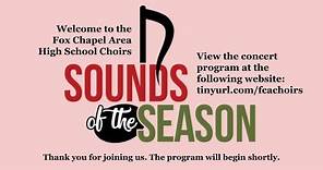Fox Chapel Area High School Choir "Sounds of the Season" Concert 2023