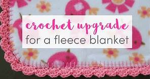 How To Give a Fleece Blanket a Crochet Upgrade!