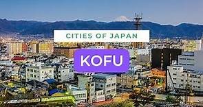 KOFU Japan special city. What to watch Travel Guide