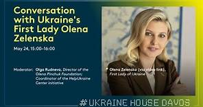Ukraine House Davos 2022 - Day 2 - Conversation with Ukraine's First Lady Olena Zelenska