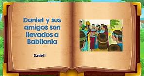 "Daniel y sus amigos son llevados a Babilonia" Daniel 1 Una historia Bíblica para antes de dormir