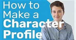 How to Make a Character Profile (that actually helps)