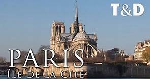 Paris City Guide: Île de la Cité 🇫🇷 France Best Place - Travel & Discover