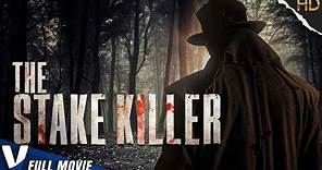 THE STAKE KILLER | EXCLUSIVE 2023 | PREMIERE V CHANNELS ORIGINAL | FULL THRILLER MOVIE