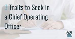 3 Important Traits of a Chief Operating Officer