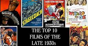 The Top 10 Films of the Late 1930s