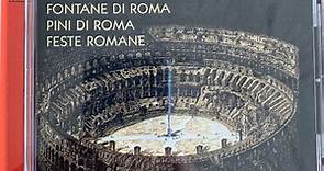 Ottorino Respighi, John Wilson - Fontane di Roma Pini de Roma Feste Romane