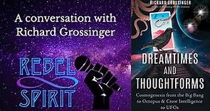 Dreamtimes and Thoughtforms with Richard Grossinger