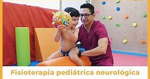 Fisioterapia Pediátrica Neurológica en Bebés y Niños - ¿En qué consiste?