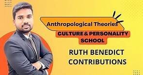 Ruth Benedict | Culture and Personality School | Anthropological Theories for UPSC/PCS