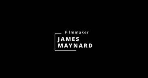 James Maynard - Filmmaking Showreel