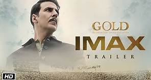 GOLD IMAX Trailer | Akshay Kumar | Mouni | Kunal | Amit | Vineet | Sunny | 15th August 2018