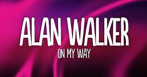 Alan Walker - On My Way (Lyrics) ft. Sabrina Carpenter & Farruko