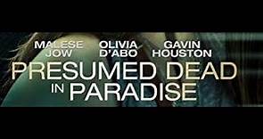 PRESUMED DEAD IN PARADISE | Full Movie | Olivia d'Abo | Gavin Houston | Malese Jow