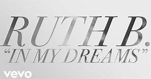 Ruth B. - In My Dreams (Lyric)