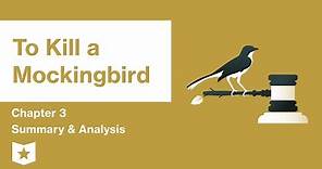 To Kill a Mockingbird | Chapter 3 Summary & Analysis | Harper Lee