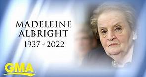 Former US secretary of state Madeline Albright dies at 84 l GMA