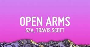 SZA - Open Arms (Lyrics) ft. Travis Scott