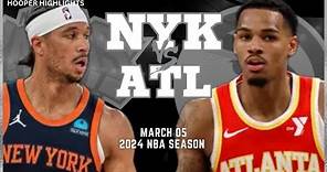 Atlanta Hawks vs New York Knicks Full Game Highlights | Mar 5 | 2024 NBA Season