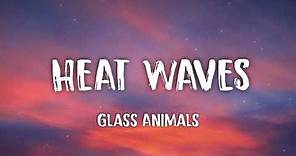 Glass Animals - Heat Waves (letra/lyrics)