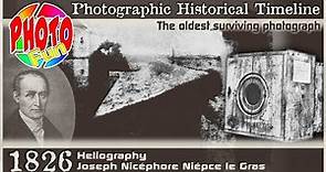 Photographic Historical Timeline 1826 Heliography Joseph Nicéphore Niépce le Gras