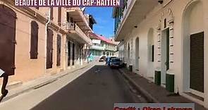 BEAUTE DE LA VILLE DU CAP HAITIEN/ BEAUTY OF THE CITY OF CAP HAITIEN