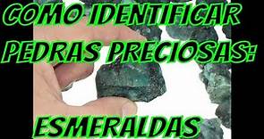 Como identificar pedras preciosas : esmeraldas