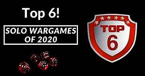 Top 6! Solitaire Wargames of 2020