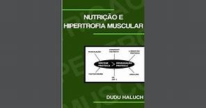 Livro - NUTRIÇÃO E HIPERTROFIA MUSCULAR - DUDU HALUCH