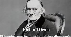 Richard Owen: El hombre que invento la palabra DINOSAURIO [Carno bb]