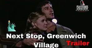 Next Stop, Greenwich Village (1976) Trailer - Film Studies Quarterly Review