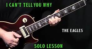 how to play "I Can't Tell You Why" guitar solo by The Eagles