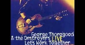 GEORGE THOROGOOD live with ELVIN BISHOP live HQ
