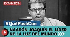 #QuéPasóCon Naasón Joaquín, líder de La Luz del Mundo