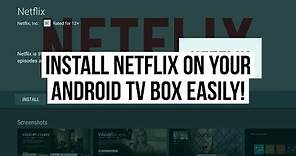 How to Install Netflix on an Android TV Box