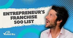 Entrepreneur's Franchise 500 List Really the TOP 500 FRANCHISES? 😱