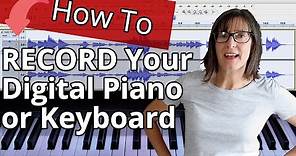 How To Record Digital Piano/Keyboard in Audacity, Garageband or Reaper