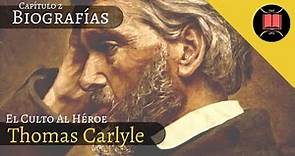 Biografías Capítulo 2 | Thomas Carlyle "El Culto al Héroe y lo Heroico en la Historia" ⚡
