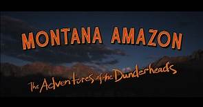 ▶️ The Misadventures of the Dunderheads - Montana Amazon: The Adventures of the Dunderheads