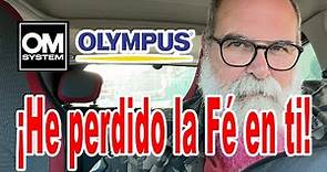 Olympus OM System OM Digital Solutions ¡He perdido la fé en ti! - EN ESPAÑOL